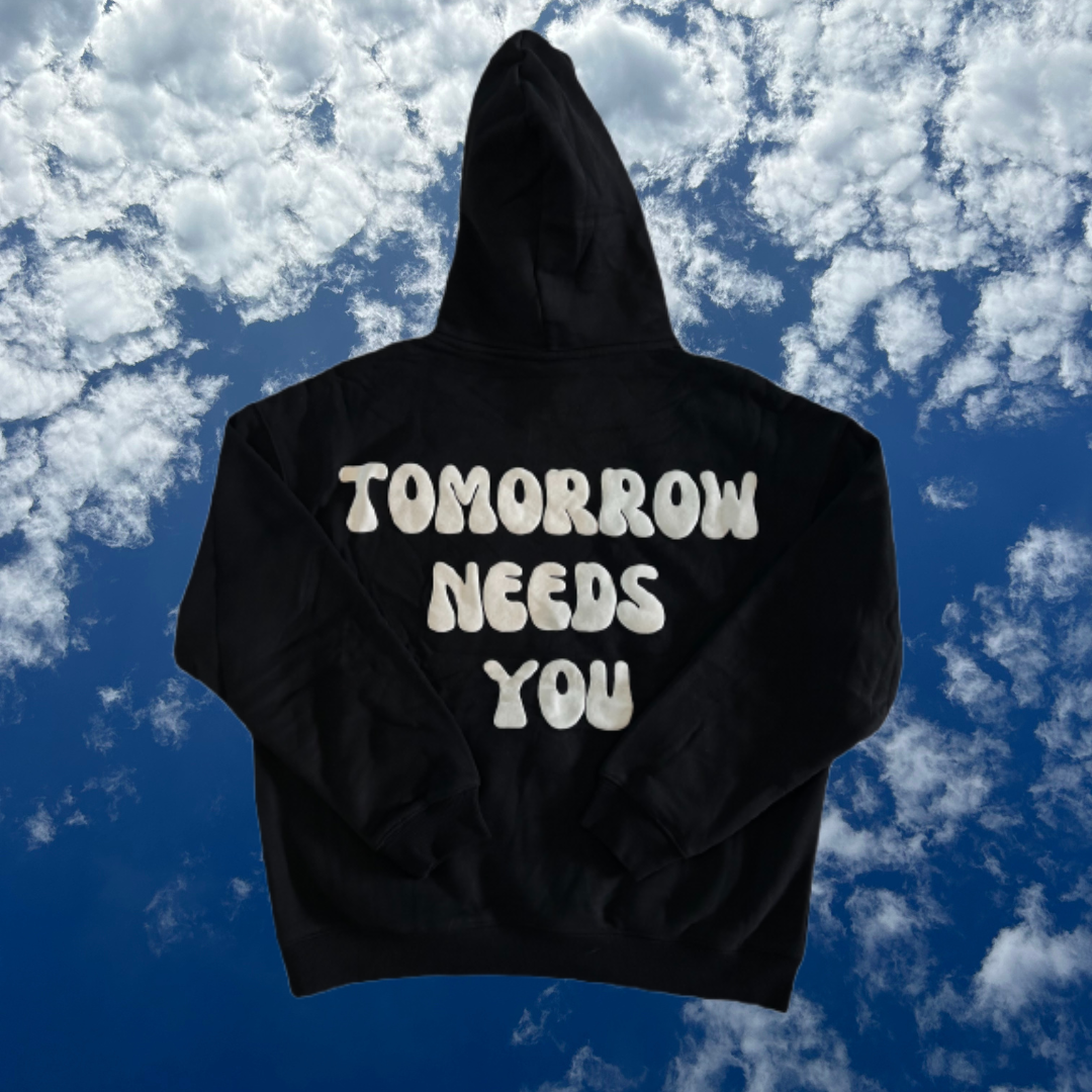 Tomorrow Needs You Hoodie